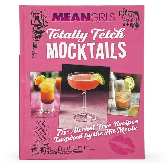 Mean Girls Totally Fetch Mocktails: 75+ Alcohol-Free Recipes Inspired by the Hit Movie, (Hardcover)