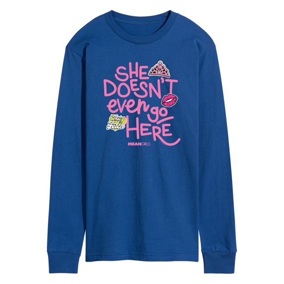 Mean Girls - She Doesn't Even Go Here - Men's Long Sleeve T-Shirt