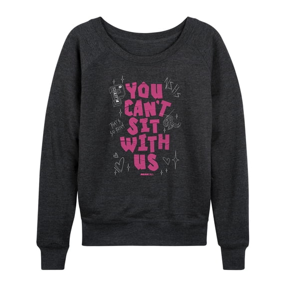 Mean Girls - You Can't Sit With Us - Women's French Terry Long Sleeve Pullover