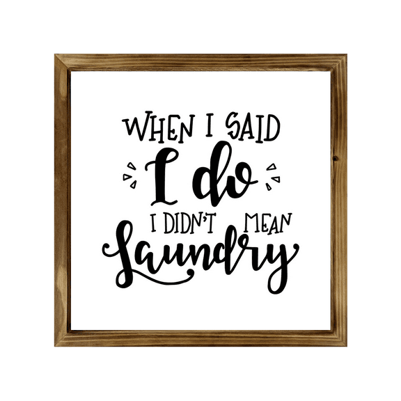 Didn't Mean Laundry Sign 12x12 Inch, Rustic Farmhouse Decor Home Sign, Wall Decorations Living Room, Modern Farmhouse Wall Decor, Laundry Sign and Laundry Room Decor with Solid Wood Frame