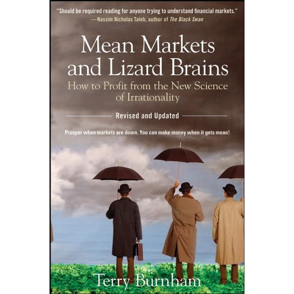 Pre-Owned Mean Markets and Lizard Brains: How to Profit from the New Science of Irrationality (Paperback) 0470343761 9780470343760