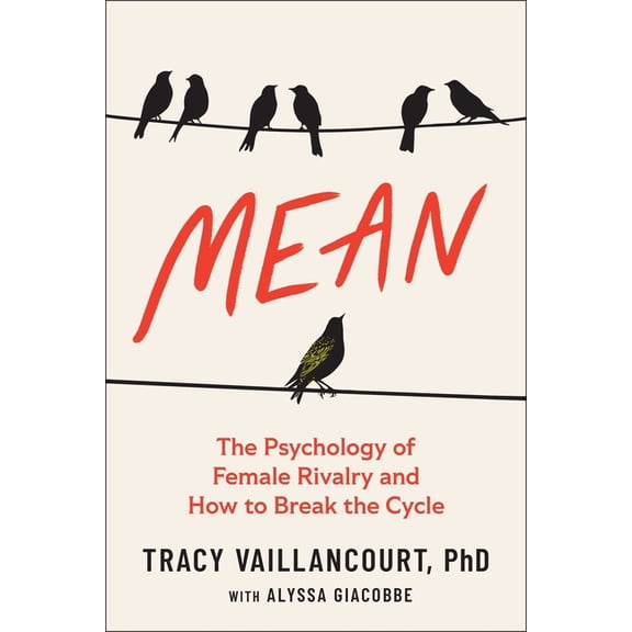 Mean: The Psychology of Female Rivalry and How to Break the Cycle, (Hardcover)