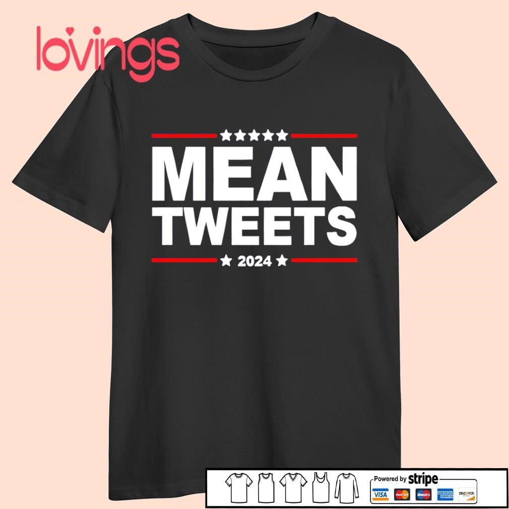 Mean Tweets 2024 Shirt