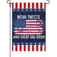 Mean Tweets And Cheap Gas 2024 Yard Flags Double Sided Hilarious Yard