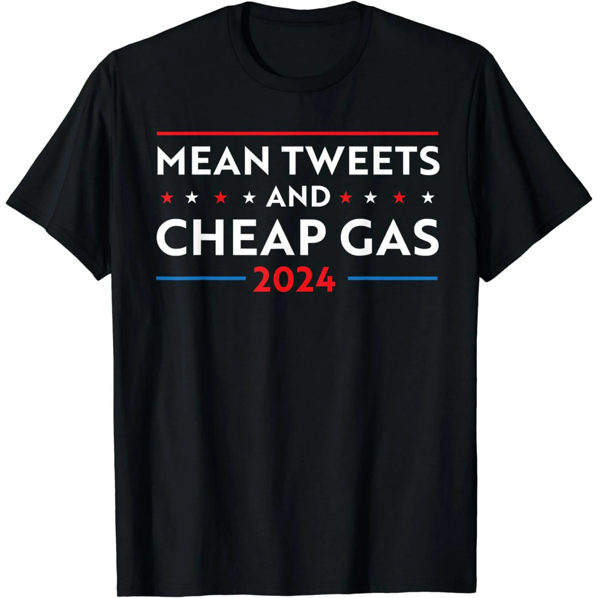 Mean Tweets And Cheap Gas Funny 2024 Pro Trump Men Women Pure cotton T ...