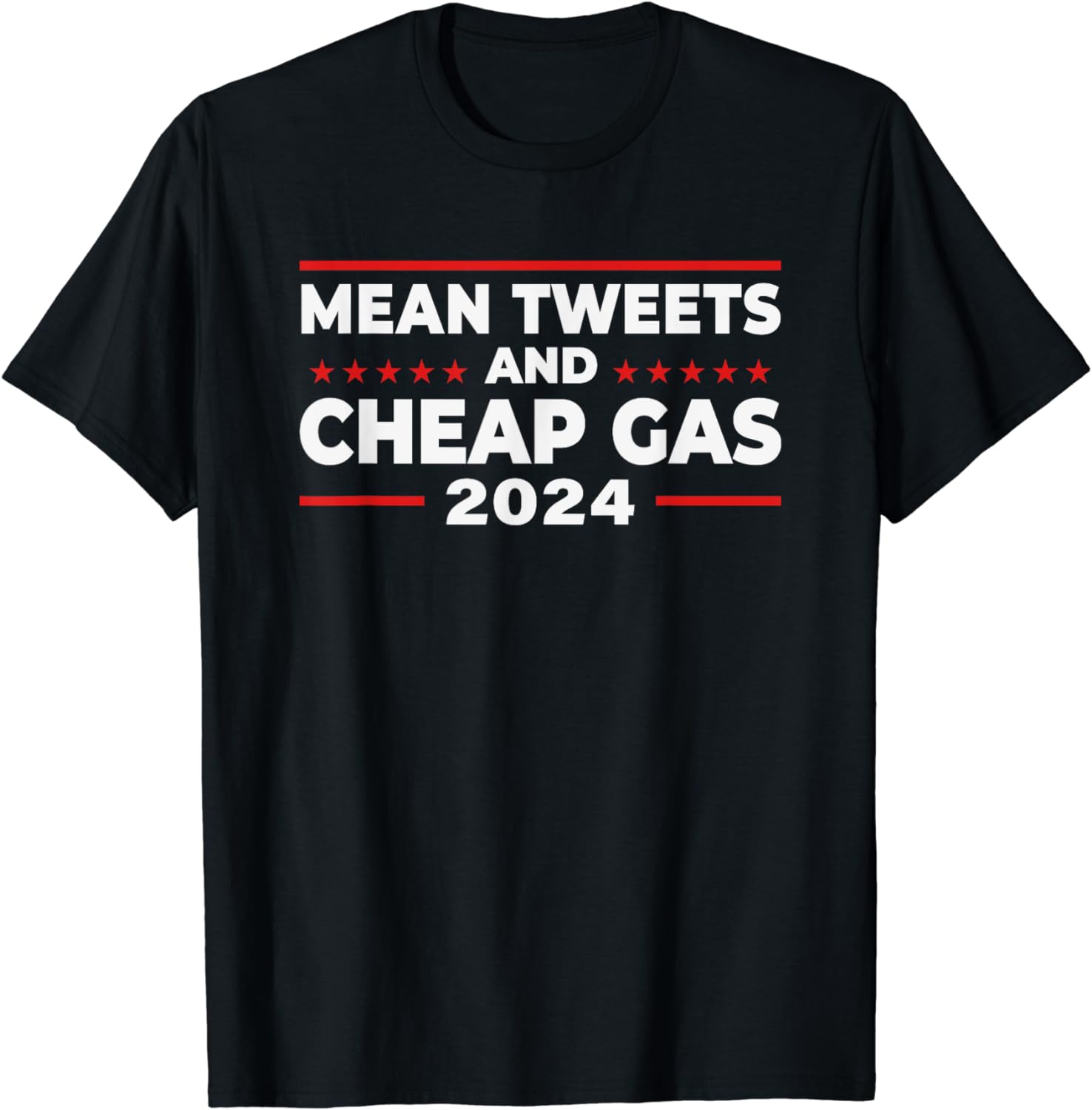 Mean Tweets And Cheap Gas Funny Donald Trump 2024 Election TShirt