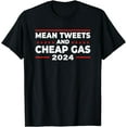 thumbnail image 1 of Mean Tweets And Cheap Gas Funny Donald Trump 2024 Election T-Shirt, 1 of 4