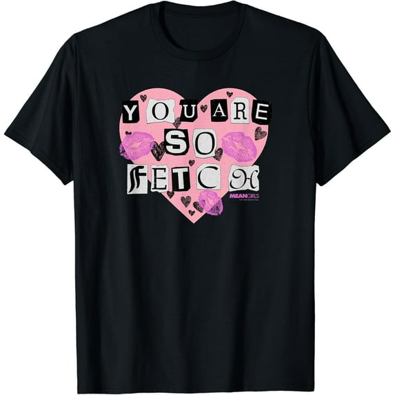 Mean You Are So Fetch Love Day Heart T-Shirt