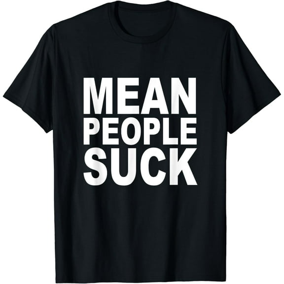 Mean people suck T-Shirt