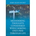 thumbnail image 1 of Meandering Thoughts Considered While Making One's Way Through Life, (Paperback), 1 of 1