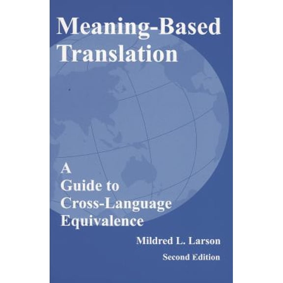 Pre-Owned Meaning-Based Translation: A Guide to Cross-Language Equivalence, 2nd edition, 9780761809715, 0761809716, Paperback, 2 edition