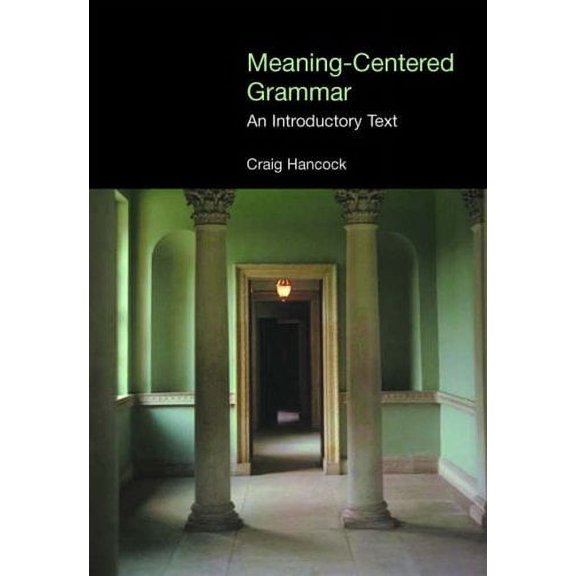 Pre-Owned Meaning-Centered Grammar: An Introductory Text (Paperback) 1904768113 9781904768111