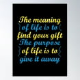 thumbnail image 1 of The Meaning Of Life Is To Find Your Gift. The Purpose Of Life Is To Give It Away Poster Wall Art, Modern Wall Decor For Living Room Bedroom, 16x24 UNFRAMED, 1 of 3