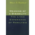 thumbnail image 1 of Meaning Of A Disability: The Lived Experience of Paralysis (Hardcover), 1 of 1