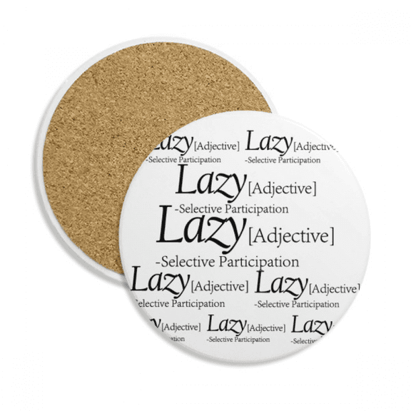 Meaning Of Lazy Funny Quote Coaster Cup Mug Tabletop Protection Absorbent Stone