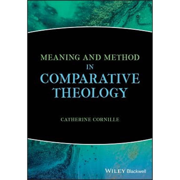 Pre-Owned Meaning and Method in Comparative Theology (Paperback) 9781119535225