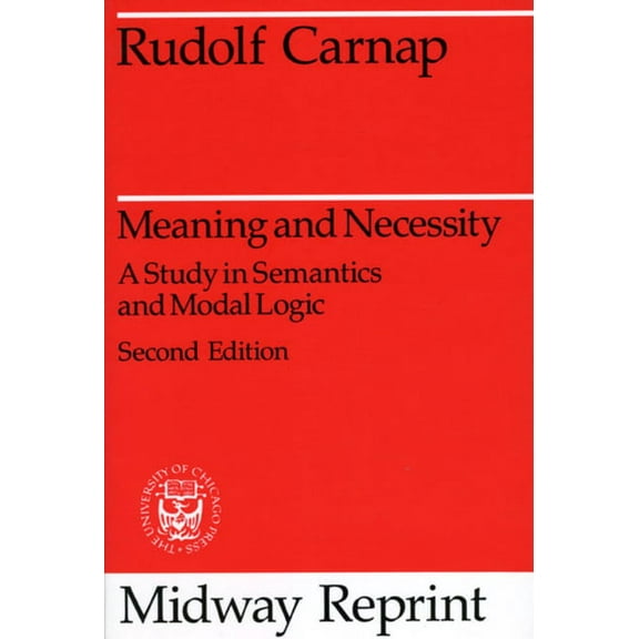 Meaning and Necessity : A Study in Semantics and Modal Logic (Paperback)