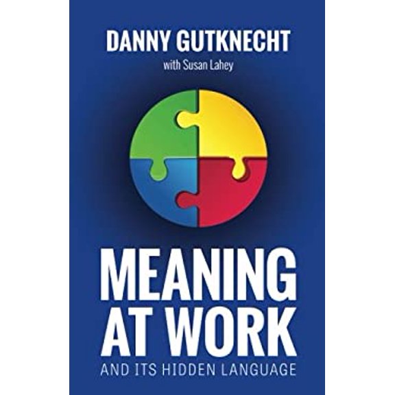 Pre-Owned Meaning at Work: And Its Hidden Language (Paperback) 0996814337 9780996814331