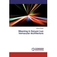 thumbnail image 1 of Meaning in Kenyan Luo Vernacular Architecture (Paperback), 1 of 1