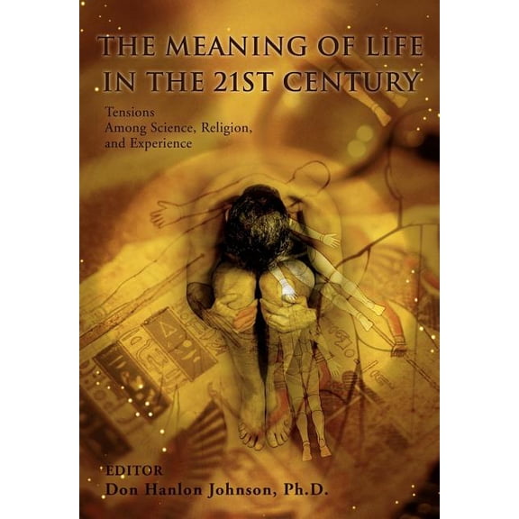 The Meaning of Life in the 21st Century (Hardcover)