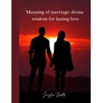 thumbnail image 1 of Meaning of marriage : divine wisdom for lasting love (Paperback), 1 of 1