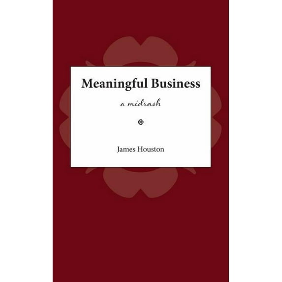 Meaningful Business: A Midrash