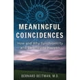 thumbnail image 1 of Meaningful Coincidences: How and Why Synchronicity and Serendipity Happen, (Paperback), 1 of 1