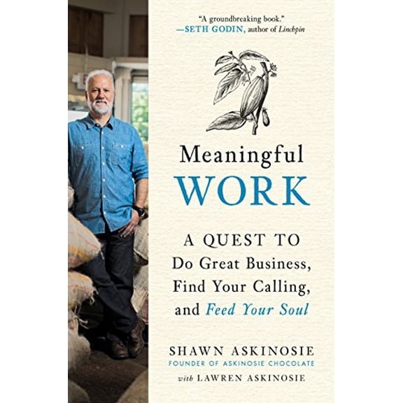 Pre-Owned Meaningful Work: A Quest to Do Great Business, Find Your Calling, and Feed Your Soul (Hardcover) 0143130315 9780143130314