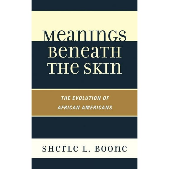 Meanings Beneath the Skin: The Evolution of African-Americans, (Hardcover)
