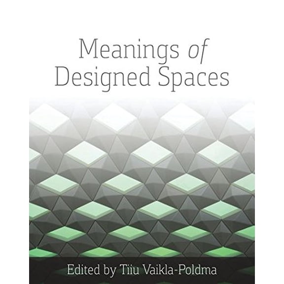 Pre-Owned Meanings of Designed Spaces (Paperback) 1609011457 9781609011451