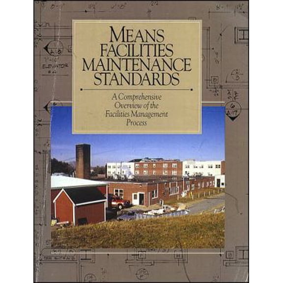 Pre-Owned Means Facilities Maintenance Standards: A Comprehensive Overview of the Facilities Management Process (Paperback) 0876290969 9780876290965