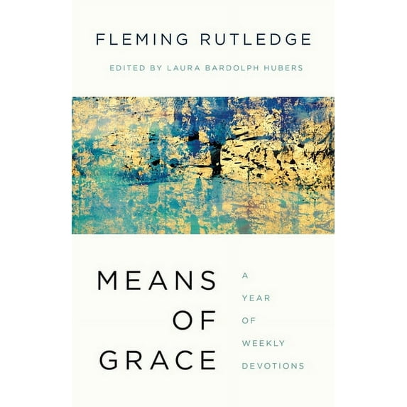 Means of Grace: A Year of Weekly Devotions, (Hardcover)
