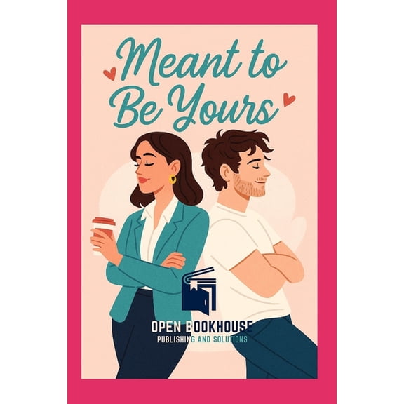 Meant to Be Yours: A Happily Ever After Romance Novel, (Paperback)