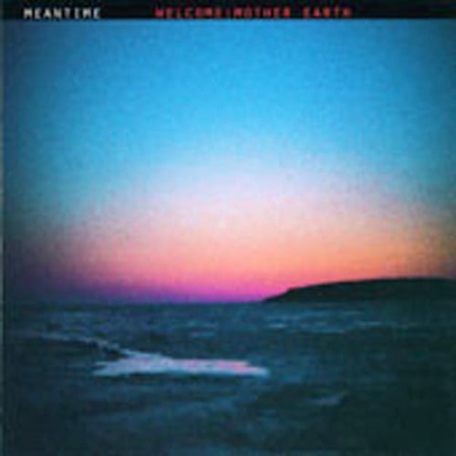Meantime - Welcome: Mother Earth - Music & Performance - CD