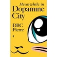 thumbnail image 1 of Meanwhile in Dopamine City, (Hardcover), 1 of 1