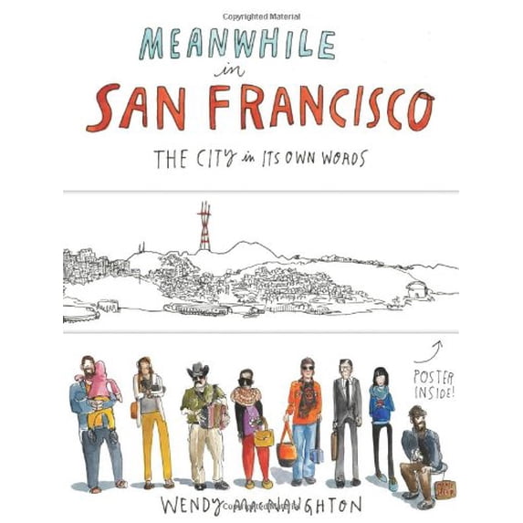 Pre-Owned Meanwhile in San Francisco: The City in Its Own Words (Paperback) 1452113890 9781452113890
