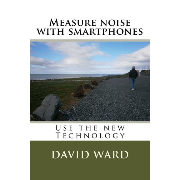 Measure noise with smartphones: Use the new Technology (Paperback)