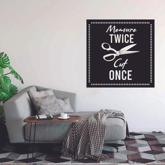 Measure Twice Cut Once - Fun Sewing Hobby Sewing Quotes Quote Vinyl Wall Art Sticker Decal Decortion For Home Room Living Room Hobby Sewing Passion Home Style Wall Decoration Design Size (10x10 inch)