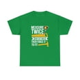 thumbnail image 1 of Measure Twice, Cut Once, Then Force It To Fit Shirt - Funny DIY - ID: 2269, 1 of 12