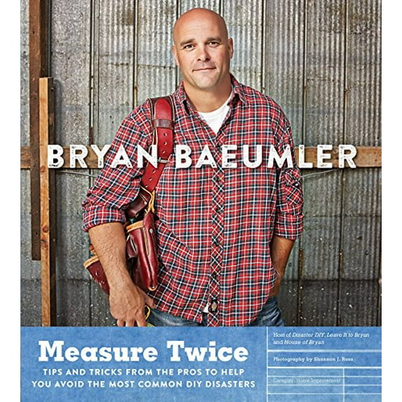 Pre-Owned Measure Twice: Tips and tricks from the pros to help you avoid the most common DIY disasters Paperback