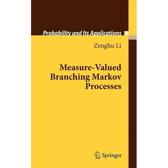 Measure-Valued Branching Markov Processes (Probability and Its Applications) - Li, Zenghu