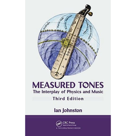 Pre-Owned Measured Tones: The Interplay of Physics and Music (Hardcover) 1420093479 9781420093476