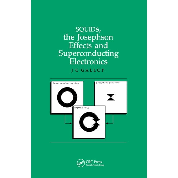 Measurement Science and Technology Squids, the Josephson Effects and Superconducting Electronics, (Paperback)
