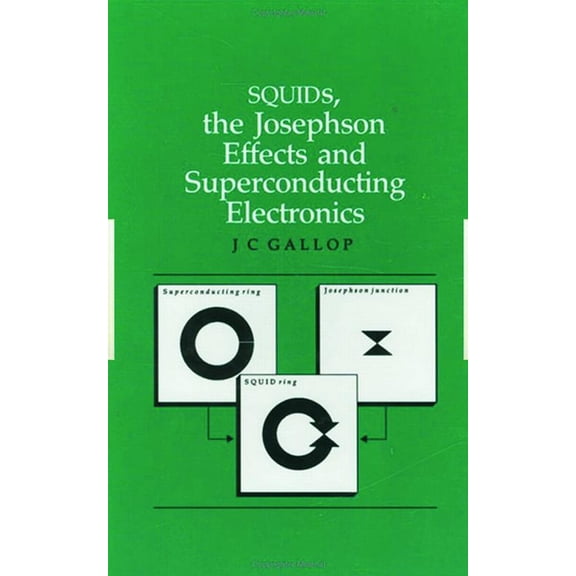 Measurement Science and Technology Squids, the Josephson Effects and Superconducting Electronics, (Hardcover)