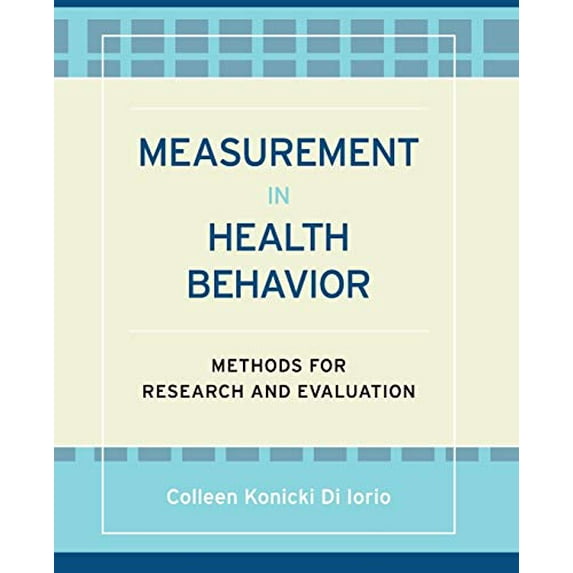 Pre-Owned Measurement in Health Behavior: Methods for Research and Evaluation (Paperback) 0787970972 9780787970970