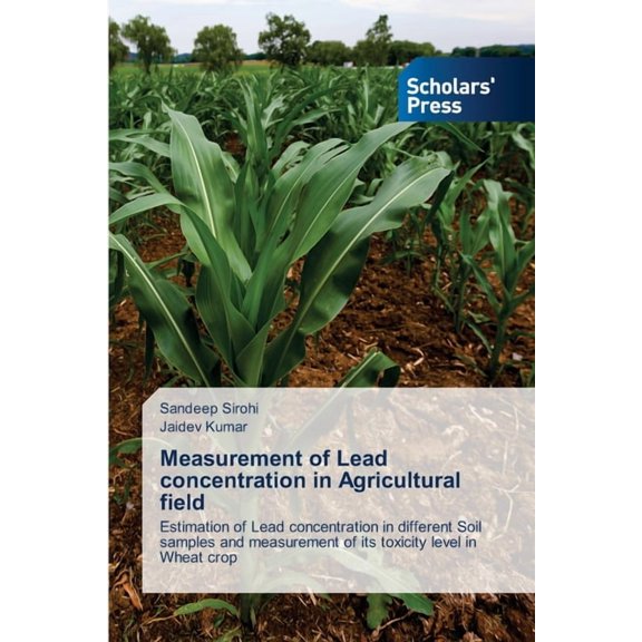 Measurement of Lead concentration in Agricultural field, (Paperback)