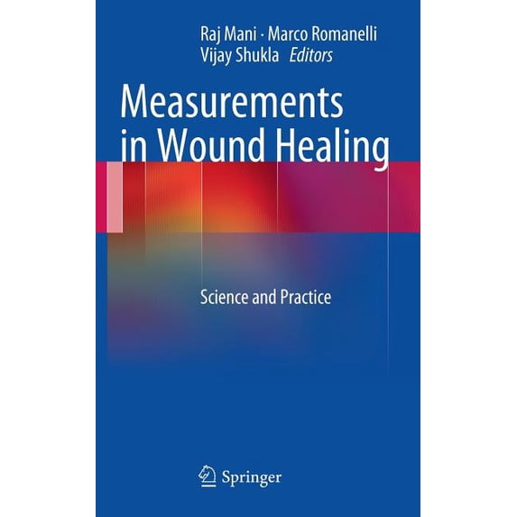 Measurements in Wound Healing: Science and Practice, (Hardcover)