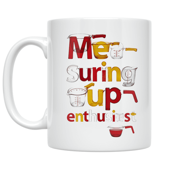 Measuring Cup Enthusiast Art - Kitchen Collector - 11 oz Ceramic Coffee Mug