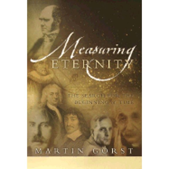 Measuring Eternity : The Search for the Beginning of Time
