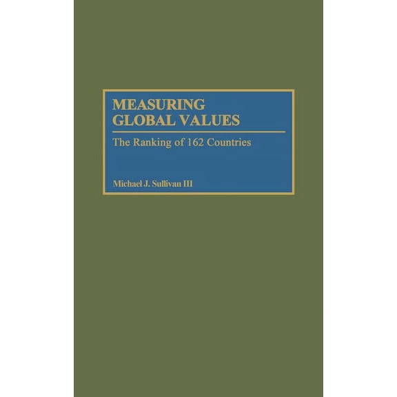Measuring Global Values: The Ranking of 162 Countries, (Hardcover)
